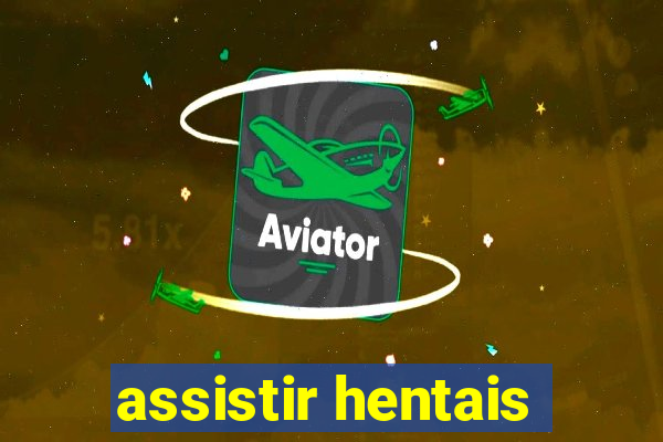 assistir hentais